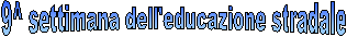  9^ settimana dell'educazione stradale